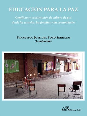 cover image of Educación para la paz.Conflictos y construcción de cultura de paz desde las escuelas, las familias y las comuidades